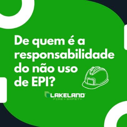 De quem é a responsabilidade do não uso de EPI?