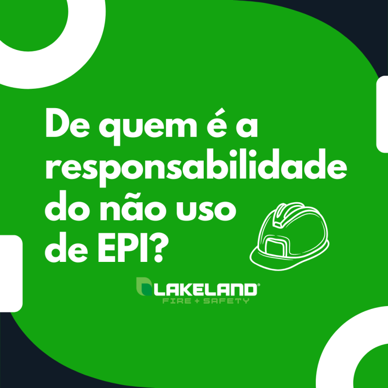 De quem é a responsabilidade do não uso de EPI?